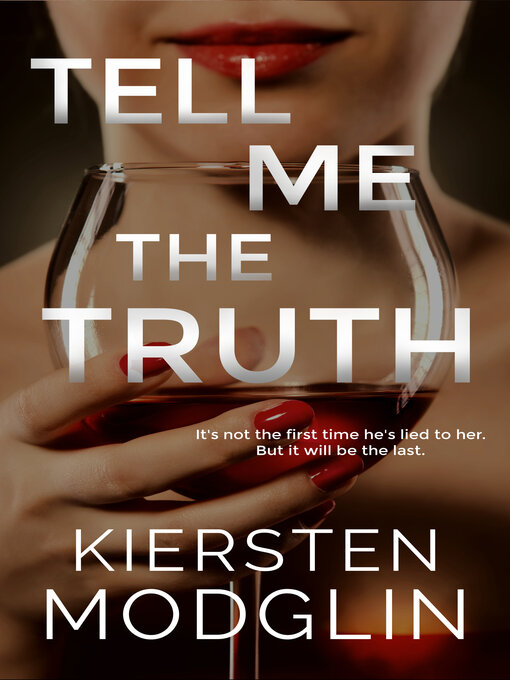 Title details for Tell Me the Truth by Kiersten Modglin - Available